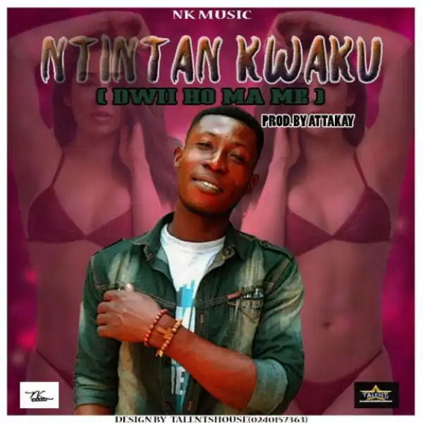 Ntintan Kwaku - Dwii Ho Ma Me